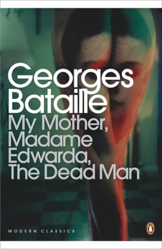 9780141195551: My Mother, Madame Edwarda, The Dead Man (Penguin Modern Classics)