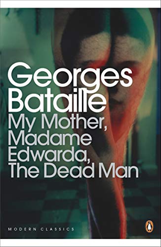 Stock image for My Mother, Madame Edwarda, The Dead Man (Penguin Modern Classics) for sale by Chiron Media