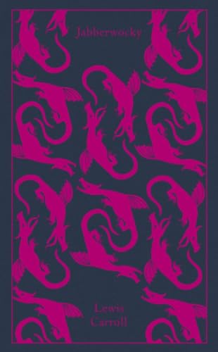 Stock image for Jabberwocky and Other Nonsense: Collected Poems (Penguin Clothbound Classics) for sale by Chiron Media