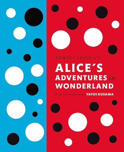 Imagen de archivo de Lewis Carroll's Alice's Adventures in Wonderland: With Artwork by Yayoi Kusama (A Penguin Classics Hardcover) a la venta por SecondSale