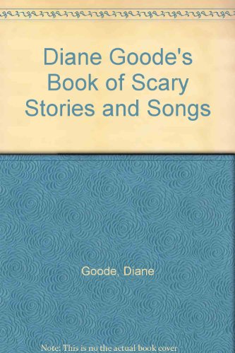 9780141300733: Diane Goode's Book of Scary Stories and Songs