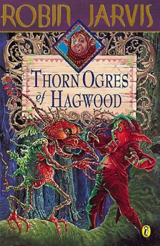 The Thorn Ogres of Hagwood (9780141300856) by Jarvis, Robin