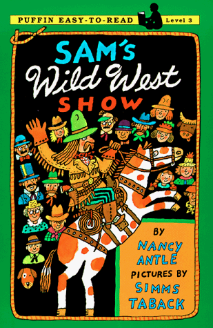 Sam's Wild West Show (Puffin Easy-to-read, Level 3) (9780141301334) by Antle, Nancy