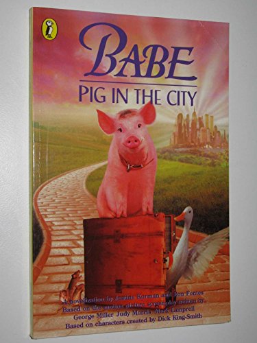 Beispielbild fr Babe: Novelisation: Pig in the City" (Babe and friends) zum Verkauf von Reuseabook