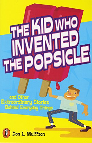 Beispielbild fr The Kid Who Invented the Popsicle: And Other Surprising Stories about Inventions zum Verkauf von Wonder Book