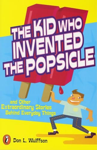 Stock image for The Kid Who Invented the Popsicle: And Other Surprising Stories about Inventions for sale by Gulf Coast Books