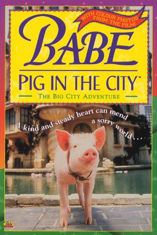 9780141302461: Babe, Pig in the City: The Big City Adventure (Babe & friends)