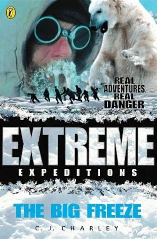 Stock image for The Big Freeze (Extreme Expeditions) for sale by MusicMagpie