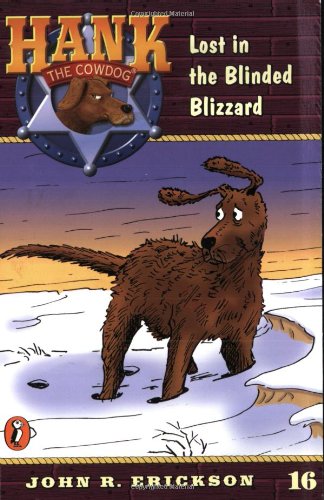 Lost in the Blinded Blizzard (Hank the Cowdog, No. 16) (9780141303925) by Erickson, John R.