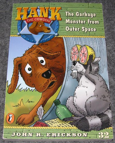 The Garbage Monster from Outer Space #32 (Hank the Cowdog) (9780141304229) by Erickson, John R.