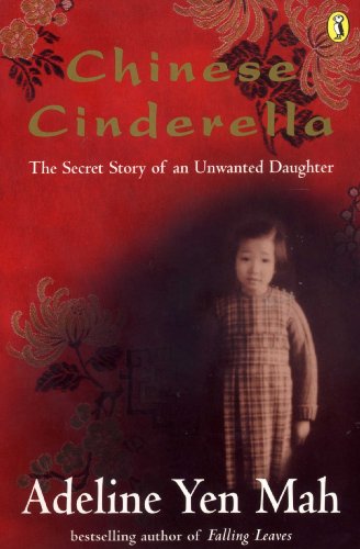 Imagen de archivo de Chinese Cinderella: The Secret Story of an Unwanted Daughter (Puffin Teenage Books) a la venta por SecondSale