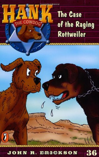 Stock image for The Case of the Raging Rottweiler (Hank the Cowdog, No. 36) for sale by Reliant Bookstore