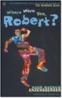 Imagen de archivo de Where Were You, Robert? a la venta por WorldofBooks