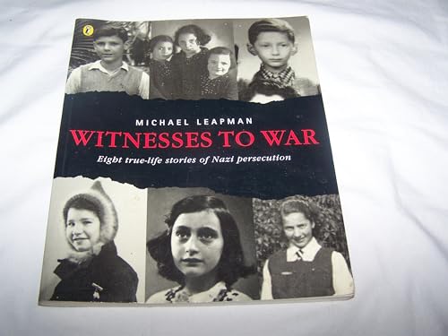 9780141308418: Witnesses To War: Eight True-Life Stories Of Nazi Persecution