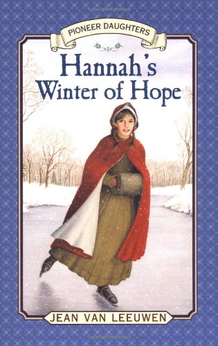 Beispielbild fr Hannah's Winter of Hope: Hannah of Fairfield #3 (Pioneer Daughters) zum Verkauf von Wonder Book
