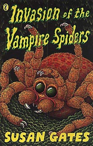 Invasion of the Vampire Spiders (9780141310749) by Susan Gates