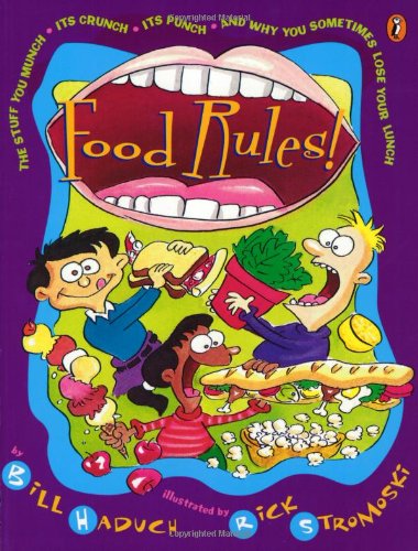 Imagen de archivo de Food Rules! The Stuff You Munch, Its Crunch, Its Punch, and Why You Sometimes Lose Your Lunch a la venta por Once Upon A Time Books