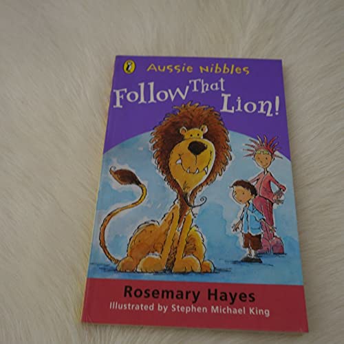 Follow That Lion! (Aussie Nibbles) (9780141311777) by Rosemary Hayes