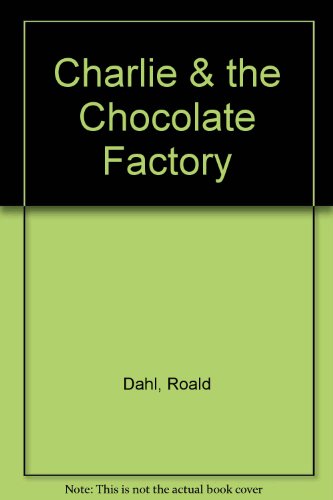 Stock image for Charlie and the Chocolate Factory for sale by BookHolders