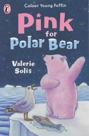 9780141312996: Pink For Polar Bear (Colour Young Puffin)