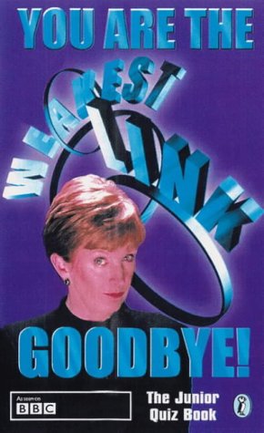9780141313634: You Are the Weakest Link...Goodbye!: The Junior Quiz Book