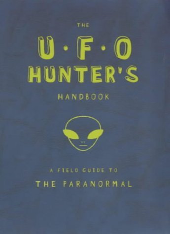 Stock image for The UFO Hunter's Handbook (HUNTERS HANDBOOK) for sale by SecondSale