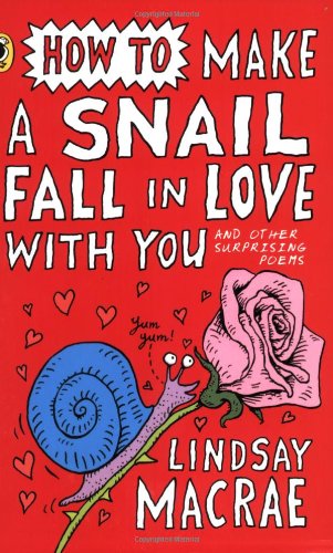 Beispielbild fr How to Make a Snail Fall in Love with You and Other Surprising Poems (Puffin poetry) zum Verkauf von AwesomeBooks