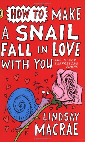 Imagen de archivo de How to Make a Snail Fall in Love with You and Other Surprising Poems (Puffin poetry) a la venta por AwesomeBooks