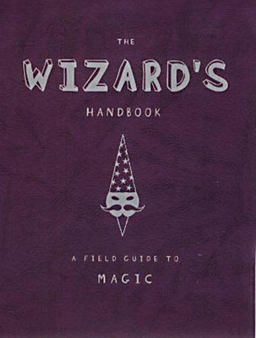 Stock image for The Wizard's Handbook: A Field Guide to Magic for sale by WorldofBooks