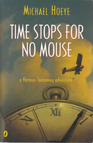 Stock image for Time Stops for No Mouse: A Hermux Tantamoq Adventure for sale by WorldofBooks