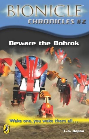 Beware the Bohrok (Bionicle Chronicles) (9780141317434) by C.A.Hapka