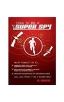 9780141317892: How to Be a Super Spy