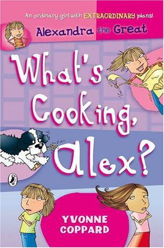 Stock image for What's Cooking, Alex? (Alexandra The Great S.) for sale by Goldstone Books