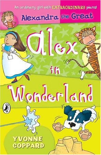 Stock image for Alexandra the Great: Alex in Wonderland: WITH Alex in Wonderland for sale by AwesomeBooks