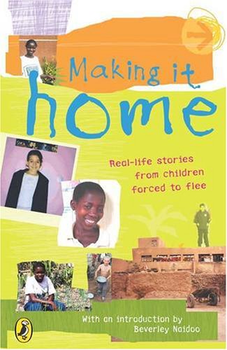 9780141318677: Making It Home: A Child's-eye View of Life as a Refugee
