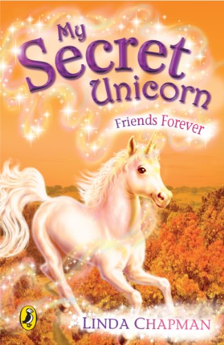 Friends Forever (My Secret Unicorn) - Linda Chapman