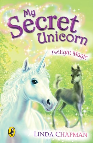 My Secret Unicorn: Twilight Magic - Chapman, Linda