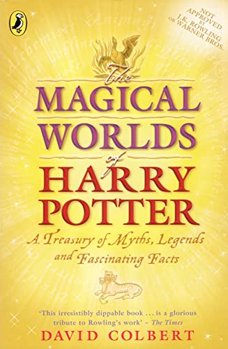 The Magical Worlds of Harry Potter: A Treasury of Myths, Legends and Fascinating Facts - David Colbert