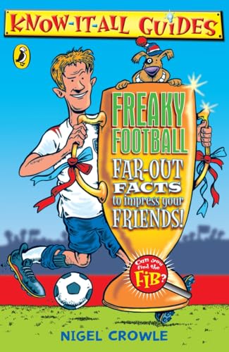 Stock image for Freaky Football: Far-out Facts to Impress Your Friends! (Know-it-all Guides) for sale by Reuseabook