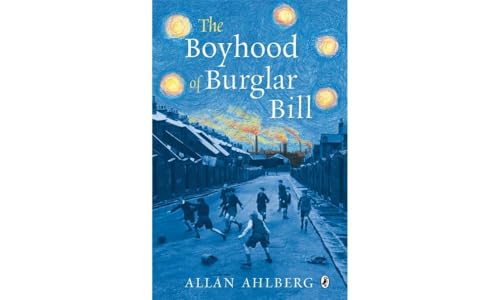 Beispielbild fr The Boyhood of Burglar Bill zum Verkauf von Blackwell's