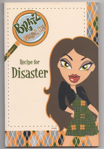 Stock image for Bratz Clued In: Recipe for Disaster ("Bratz" Clued In! S.) for sale by WorldofBooks
