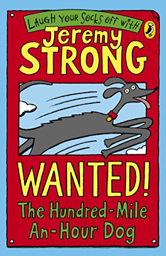 Stock image for Wanted! The Hundred-Mile-An-Hour Dog (Laugh Your Socks Off) for sale by AwesomeBooks