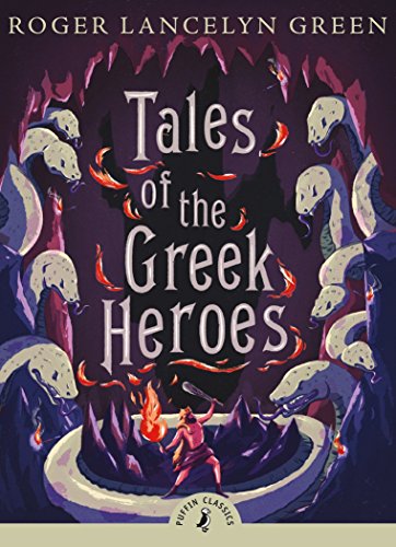 9780141325286: Tales of the Greek Heroes: Roger Lancelyn Green (Puffin Classics)