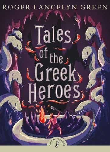 9780141325286: Tales of the Greek Heroes (Puffin Classics)