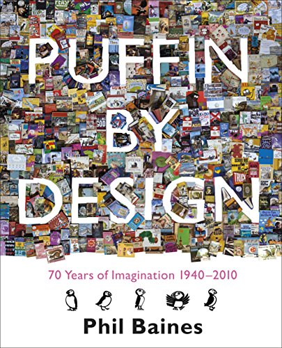 Beispielbild fr Puffin By Design: 2010 70 Years of Imagination 1940 - 2010 zum Verkauf von WorldofBooks