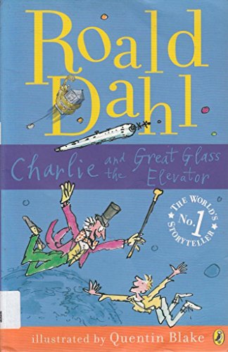 Charlie and the Great Glass Elevator - Roald Dahl, Quentin Blake