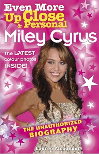 Imagen de archivo de Even More Up Close & Personal: Miley Cyrus a la venta por Books Unplugged