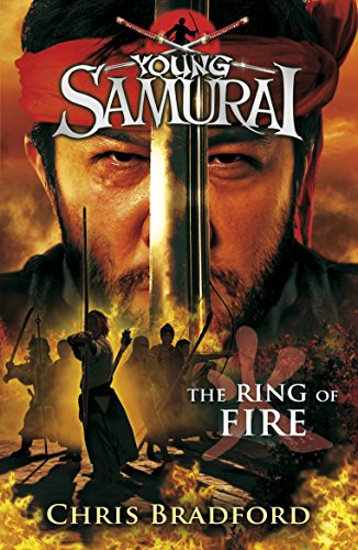 The Ring of Fire (Young Samurai, Book 6) - Chris Bradford