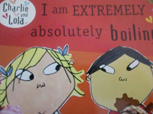 Stock image for I Am Extremely Absolutely Boiling for sale by GF Books, Inc.
