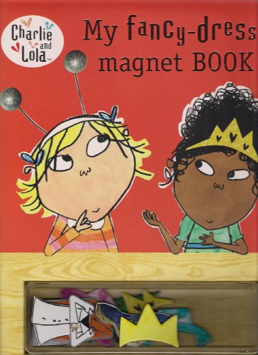 9780141336220: Charlie and Lola: My Fancy Dress Magnet Book